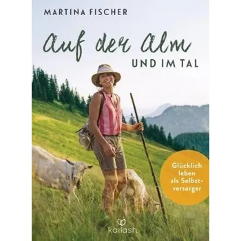 Auf der Alm und im Tal - Fischer, Martina