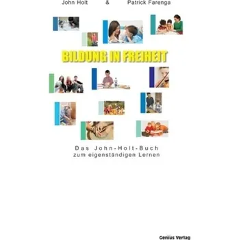 Bildung in Freiheit - Holt, John