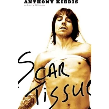 Scar Tissue - Kiedis, Anthony [EN] (2004, Vázaná, Hachette Books)