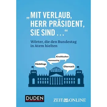 Mit Verlaub, Herr Präsident, Sie sind ...