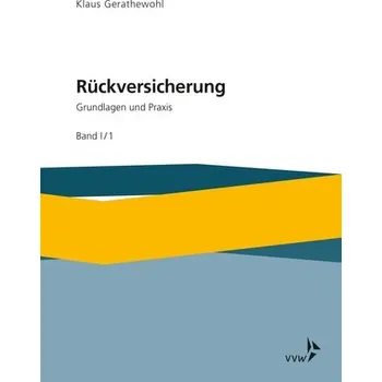 Rückversicherung - Grundlagen und Praxis - Gerathewohl, Klaus [DE] (2018, Vázaná, VVW-Verlag Versicherungs.)