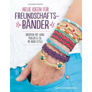 Neue Ideen für Freundschaftsbänder - McNeill, Suzanne