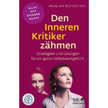 Den Inneren Kritiker zähmen - Rohwetter, Angelika