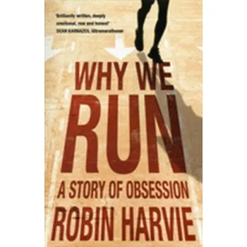 Literární biografie Why We Run - Harvie, Robin