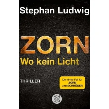 Zorn - Wo kein Licht - Ludwig, Stephan