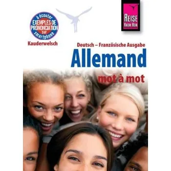Německý jazyk Reise Know-How Sprachführer Allemand - mot à mot (Deutsch als Fremdsprache, französische Ausgabe). Kauderwelsch Deutsch, französ - Raisin, Cathérine