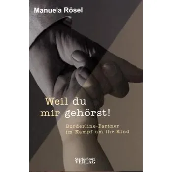 Weil du mir gehörst! - Rösel, Manuela