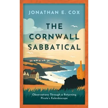 Cestování The Cornwall Sabbatical - Beeley, Fergus; Cox, Rosamund Kidman; Porritt, Jonathan