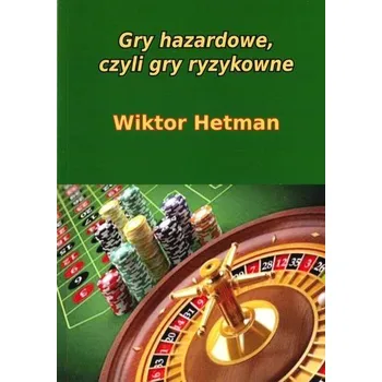 Pexeso Gry hazardowe, czyli gry rozrywkowe - Wiktor Hetman
