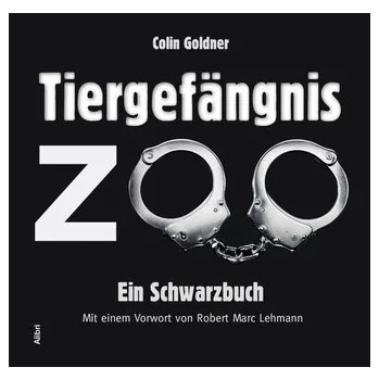 Tiergefängnis Zoo - Goldner, Colin