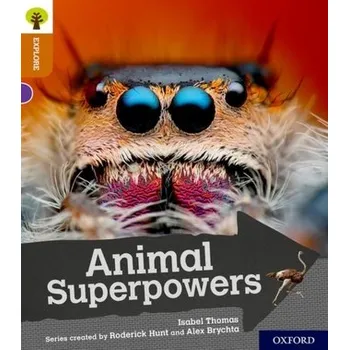Anglický jazyk Oxford Reading Tree Explore with Biff, Chip and Kipper: Oxford Level 8: Animal Superpowers - Thomas Isabel
