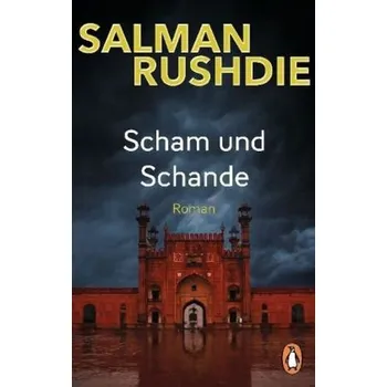 Scham und Schande - Rushdie, Salman
