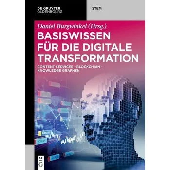 Basiswissen für die Digitale Transformation - Burgwinkel, Daniel