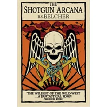Shotgun Arcana - Belcher, R. S. [EN] (2014, Brožovaná / brožovaná, Titan Books Ltd)