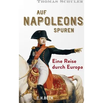 Auf Napoleons Spuren - Schuler, Thomas [DE] (2023, Firma, C.H. Beck)