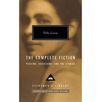 The Complete Fiction of Nella Larsen - Larsen, Nella