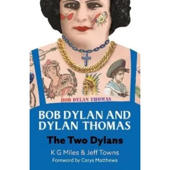 Bob Dylan and Dylan Thomas - Miles, K G; Towns, Jeff