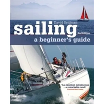 Sailing: A Beginner's Guide - Seidman, David