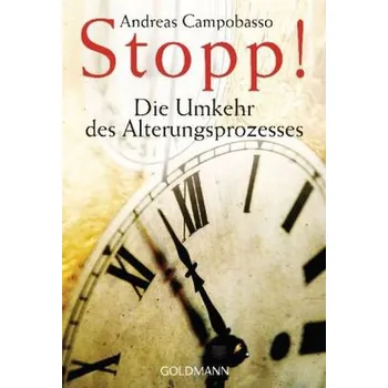 Stopp! Die Umkehr des Alterungsprozesses - Campobasso, Andreas