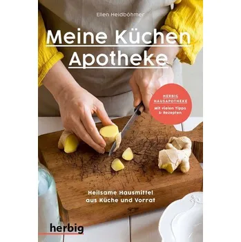 Meine Küchenapotheke - Ellen Heidböhmer
