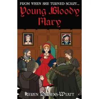 From when she turned scary...Young Bloody Mary - Dibbens-Wyatt, Keren