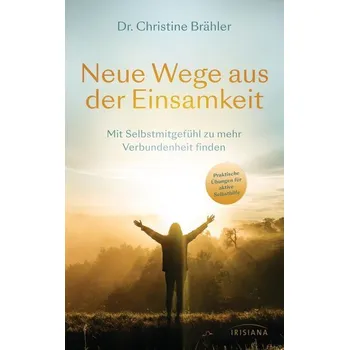 Neue Wege aus der Einsamkeit - Brähler, Christine