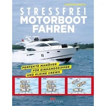 Stressfrei Motorbootfahren - Wells, Duncan