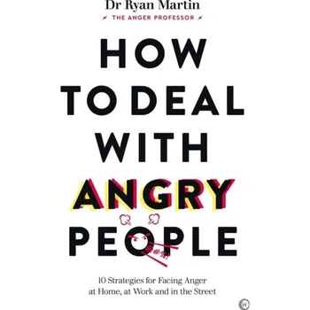Osobní rozvoj How to Deal with Angry People - Ryan, Martin