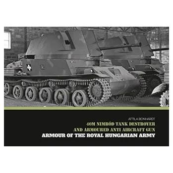 40M Nimrod Tank Destroyer and Armoured Anti Aircraft Gun - Bonhardt, Attila