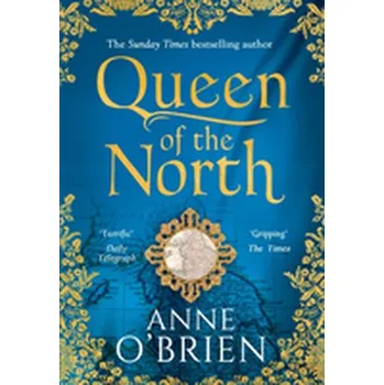 Beletrie pro dospělé Queen of the North - OBrien Anne [EN] (2019, Brožovaná, HarperCollins Publishers)