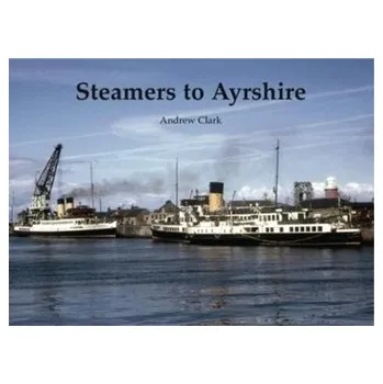 Steamers to Ayrshire - Clarke, Andrew
