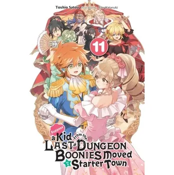 Suppose a Kid from the Last Dungeon Boonies Moved to a Starter Town, Vol. 11 (light novel) - Satou, Toshio