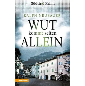 Wut kommt selten allein - Neubauer, Ralph [DE] (2022, Brožovaná / brožovaná, Athesia Tappeiner Verlag)