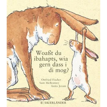 První čtění Woaßt du ibahapts, wia gern dass i di mog? - Sam McBratney