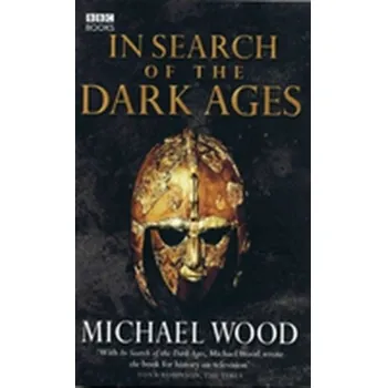 In Search of the Dark Ages - Woods Michael