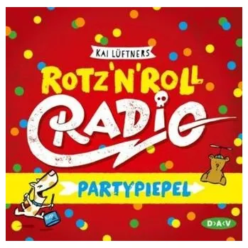 Rotz 'n' Roll Radio Partypiepel, 1 Audio-CD - Lüftner, Kai