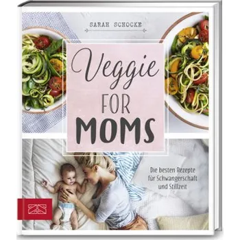 Veggie for Moms - Schocke, Sarah