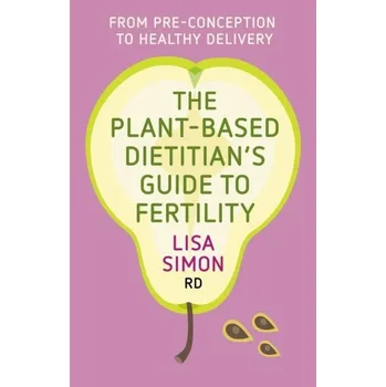 The Plant-Based Dietitian's Guide to Fertility