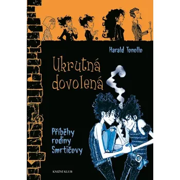 Kniha Příběhy rodiny Smrtičovy: Ukrutná dovolená