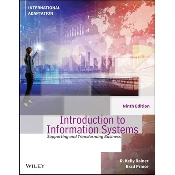 Technika Introduction to Information Systems, 9th Edition, International Adaptation - Rainer, R. Kelly; Prince, Brad; Cegielski, Casey G.