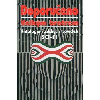 Doporučeno Velkým bratrem - Antologie italských povídek sci-fi