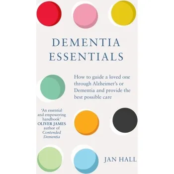 Populárně naučná literatura pro dospělé Dementia Essentials - Hall, Jan