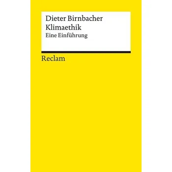 Klimaethik - Birnbacher, Dieter [DE] (2022, Brožovaná, Reclam Philipp Jun.)
