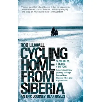 Cycling Home From Siberia - Lilwall, Rob