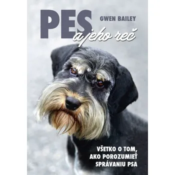 Chovatelství Pes a jeho reč - Gwen Bailey