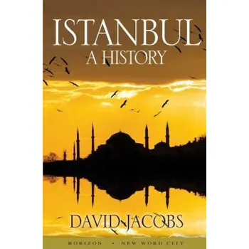 Kniha Istanbul: A History – David Jacobs (EN)