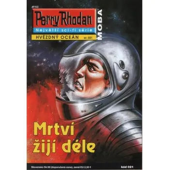 Perry Rhodan - Hvězdný oceán 021: Mrtví žijí déle