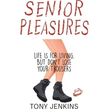 Populárně naučná literatura pro dospělé Senior Pleasures - Thacker, Tony; Jenkins, Mick