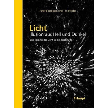 Encyklopedie Licht: Illusion aus Hell und Dunkel - Boerboom, Peter [DE] (2024, Firma, Haupt Verlag AG)