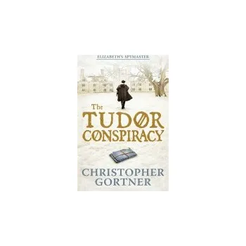 Učebnice Tudor Conspiracy - Gortner, Christopher